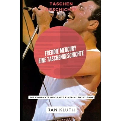Abbildung von Freddie Mercury: Eine Taschengeschichte: Die kompakte Biografie einer Musiklegende