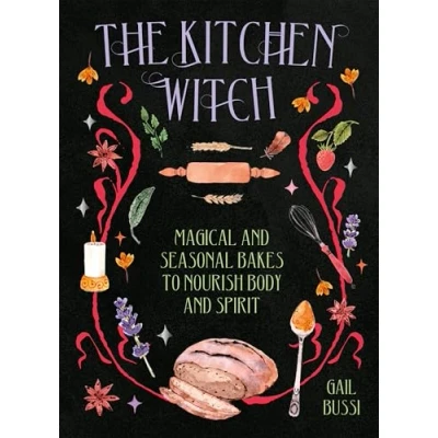 Abbildung von The Kitchen Witch: Magical and Seasonal Bakes to Nourish Body Spirit