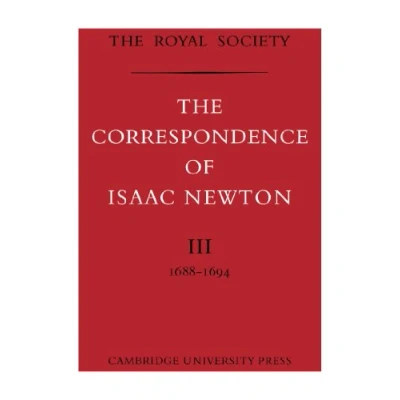 Abbildung von The Correspondence of Isaac Newton (The 7 Volume Paperback Set, Band 3)