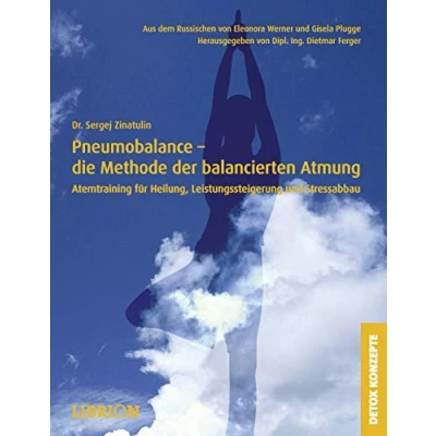 Abbildung von Pneumobalance die Methode der balancierten Atmung: Atemtraining für Heilung, Leistungssteigerung und Stressabbau (DETOX KONZEPTE: Neue Wege zur Gesundheit)