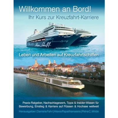 Abbildung von Ihr Kurs zur Kreuzfahrt Karriere: Willkommen an Bord!: Leben und Arbeiten auf Kreuzfahrtschiffen. Praxis Ratgeber, Nachschlagewerk, Tipps &amp; ... Karriere Flüssen Hochsee weltweit