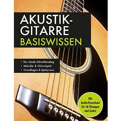 Abbildung von Akustik Gitarre Basiswissen. Mit Audio Download für 58 Übungen und Lieder: Notenbuch Melodie &amp; Akkordspiel: Lieder. Musikschule Anfänger
