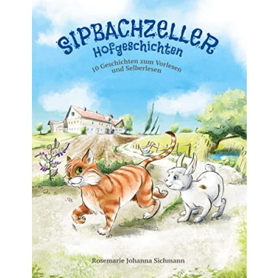 Abbildung von Sipbachzeller Hofgeschichten: 10 Geschichten zum Vorlesen und Selberlesen