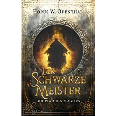 Abbildung von Der schwarze Meister (Der Pfad des Magiers, Band 3)