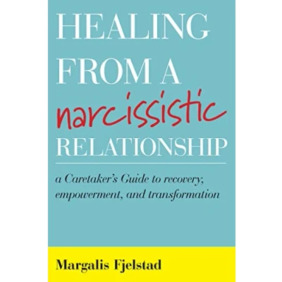 Abbildung von Healing from A Narcissistic Relationship: Caretaker&#039;s Guide to Recovery, Empowerment, and Transformation