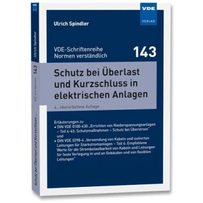 Abbildung von Schutz bei Überlast und Kurzschluss in elektrischen Anlagen: Erläuterungen zu DIN VDE 0100 430 „Errichten von Niederspannungsanlagen Teil ... (VDE Schriftenreihe Normen verständlich)