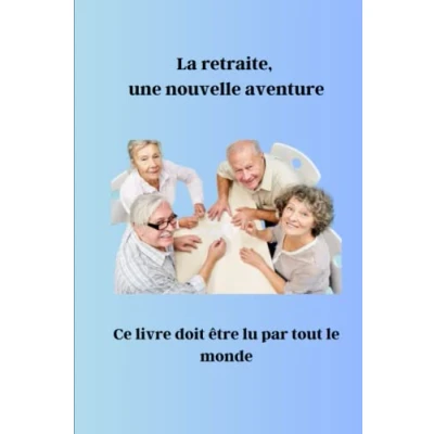 Abbildung von la retraite, une nouvelle aventure: livre d&#039;or départ à cadeau idéal, comment préparer sa retraite? être heureux