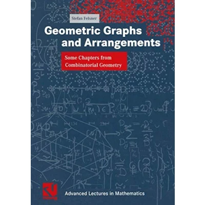Abbildung von Geometric Graphs and Arrangements: Some Chapters from Combinatorial Geometry (Advanced Lectures in Mathematics)