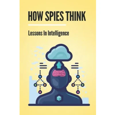 Abbildung von How Spies Think: Lessons In Intelligence: Spy Tools Software