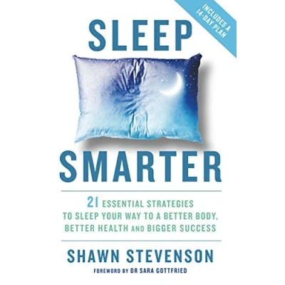 Abbildung von Sleep Smarter: 21 Essential Strategies to Your Way a Better Body, Health, and Bigger Success