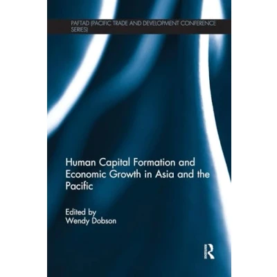 Abbildung von Human Capital Formation and Economic Growth in Asia the Pacific (Paftad (Pacific Trade Development Conference Series))