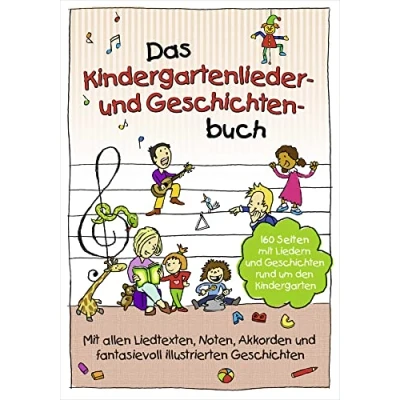 Abbildung von Das Kindergartenlieder und Geschichtenbuch: 160 Seiten mit Liedern Geschichten rund um den Kindergarten