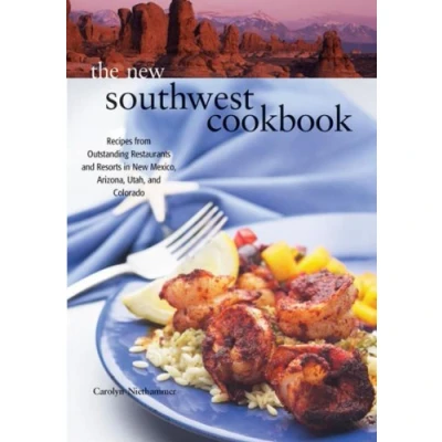 Abbildung von The New Southwest Cookbook: Recipes from Outstanding Restaurants and Resorts in Mexico, Arizona, Utah, Colorado