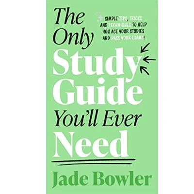 Abbildung von The Only Study Guide You&#039;ll Ever Need: Simple tips, tricks and techniques to help you ace your studies pass exams!