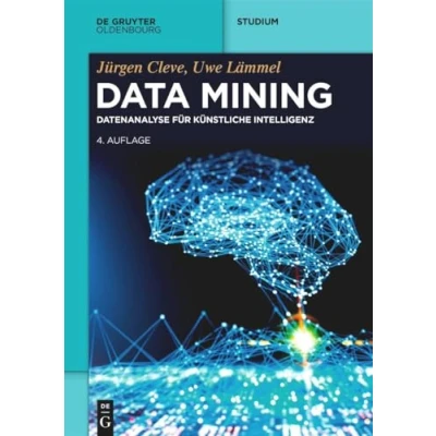 Abbildung von Data Mining: Datenanalyse für Künstliche Intelligenz (De Gruyter Studium)