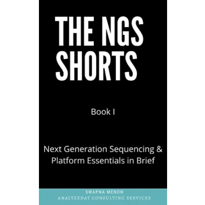 Abbildung von Next Generation Sequencing &amp; Platform Essentials in Brief: Notes on NGS Technology, Platforms Applications with Experimental Design Considerations (The Shorts, Band 1)