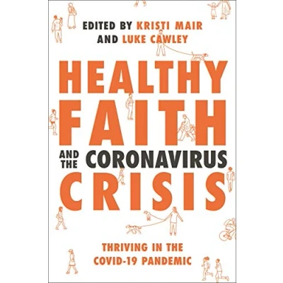 Abbildung von Healthy Faith and the Coronavirus Crisis: Thriving in Covid 19 Pandemic