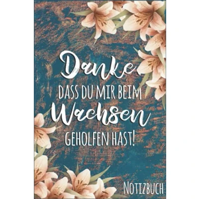 Abbildung von Danke, dass du mir beim Wachsen geholfen hast!: A5 Notizbuch als Geschenk Kindergarten Abschiedsgeschenk Lehrerin, Tagesmütter oder Kindergärtnerin ... für Geburtstag, Weihnachten order Danke sagen