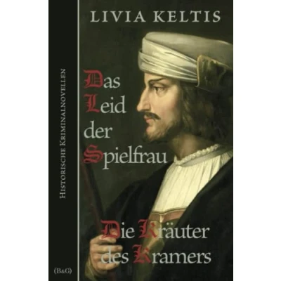 Abbildung von Das Leid der Spielfrau / Die Kräuter des Kramers: Historischer Kriminalroman im Spätmittelalter (Ilse Kramer)