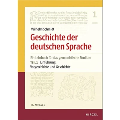 Abbildung von Geschichte der deutschen Sprache: Ein Lehrbuch für das germanistische Studium Teil 1: Einführung, Vorgeschichte und