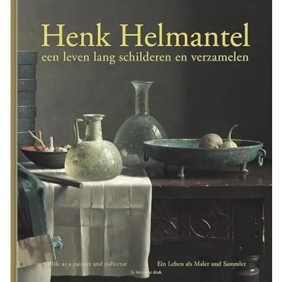 Abbildung von Henk Helmantel: een leven lang schilderen en verzamelen