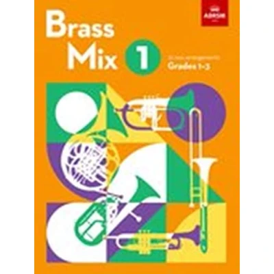 Abbildung von Brass Mix, Book 1: 12 new arrangements for Brass, Grades 1 3 (Shining (ABRSM))