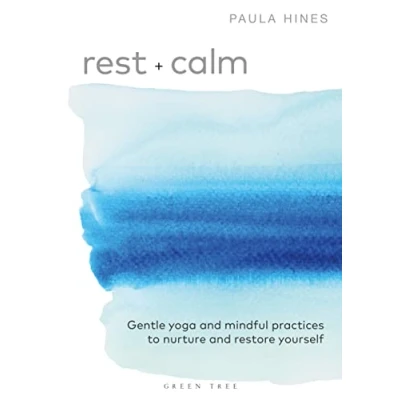 Abbildung von Rest + Calm: Gentle yoga and mindful practices to nurture restore yourself