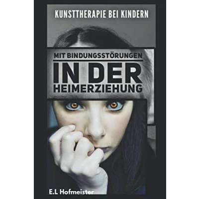 Abbildung von Kunsttherapie bei Kindern: mit Bindungsstörungen in der Heimerziehung