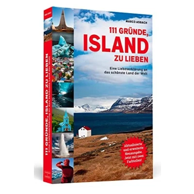 Abbildung von 111 Gründe, Island zu lieben: Eine Liebeserklärung an das schönste Land der Welt Aktualisierte und erweiterte Neuausgabe.