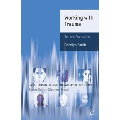 Abbildung von Working with Trauma: Systemic Approaches (Basic Texts in Counselling and Psychotherapy)