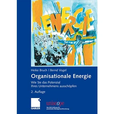 Abbildung von Organisationale Energie: Wie Sie das Potenzial Ihres Unternehmens ausschöpfen (uniscope. Die SGO Stiftung für praxisnahe Managementforschung)