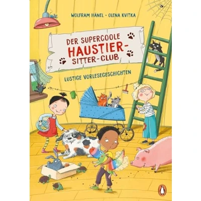 Abbildung von Der supercoole Haustier Sitter Club Lustige Vorlesegeschichten: Ein Vorlesebuch für tierliebe Kinder ab 4 Jahren