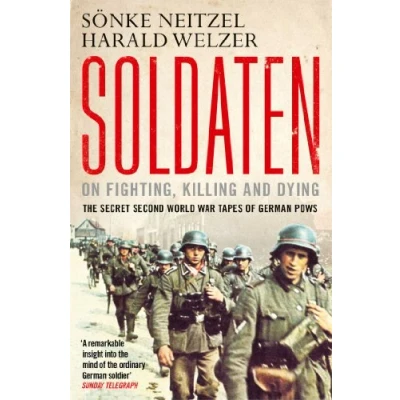 Abbildung von Soldaten On Fighting, Killing and Dying: The Secret Second World War Tapes of German POWs