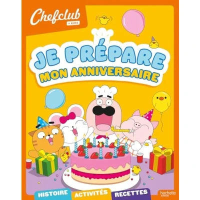 Abbildung von Chefclub kids Je prépare mon anniversaire: