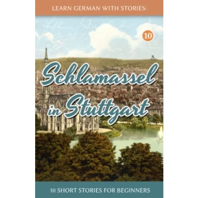 Abbildung von Learn German With Stories: Schlamassel in Stuttgart 10 Short Stories For Beginners (Dino lernt Deutsch Simple Beginners, Band 10)