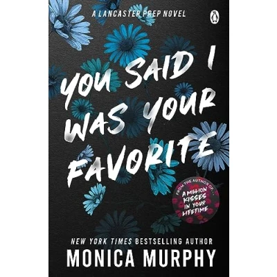 Abbildung von You Said I Was Your Favorite: The exciting next instalment in Lancaster Prep series! (Lancaster Prep, 5)