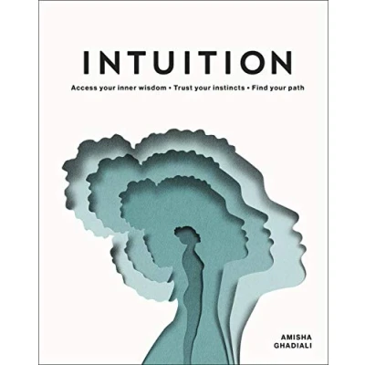 Abbildung von Intuition: Access Your Inner Wisdom. Trust Instincts. Find Path.