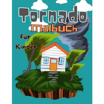 Abbildung von Tornado Malbuch für Kinder: Malvorlagen Erwachsene und Kinder Entspannung Stressabbau Hochwertige Seiten mit tollen Illustrationen (2 bis 12 Jahre alt)