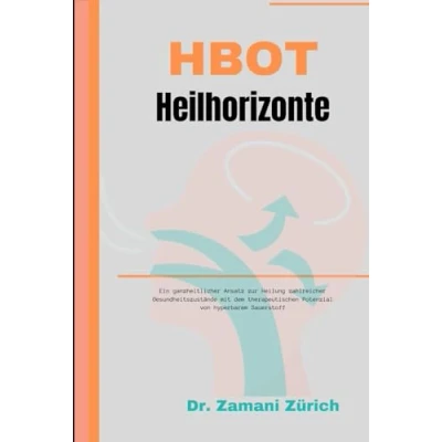 Abbildung von HBOT Heilhorizonte: Ein ganzheitlicher Ansatz zur Heilung zahlreicher Gesundheitszustände mit dem therapeutischen Potenzial von hyperbarem Sauerstoff