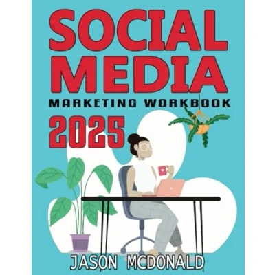 Abbildung von Social Media Marketing Workbook: How to Use for Business (2025 Media, SEO, &amp; Online Ads Books)