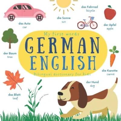 Abbildung von My First Words German English Kids Learn Bilingual Dictionary for Kids: Toddlers Baby Book ... Handbook Deutsch Englisch Wörterbuch
