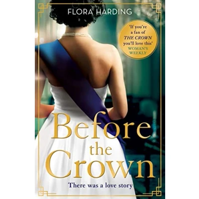Abbildung von Before the Crown: love story of Prince Philip and Princess Elizabeth most page turning romantic historical novel year!