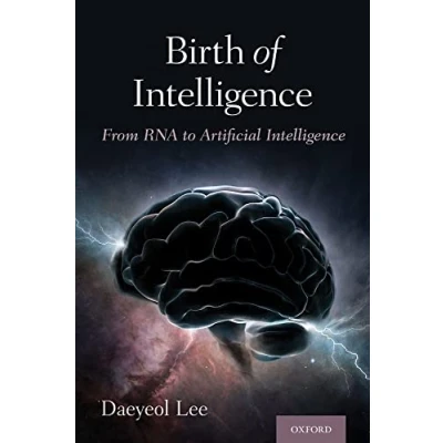 Abbildung von Birth of Intelligence: From RNA to Artificial Intelligence