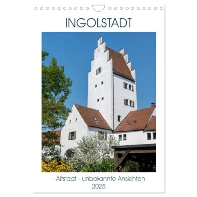Abbildung von Ingolstadt Altstadt unbekannte Ansichten (Wandkalender 2025 DIN A4 hoch), CALVENDO Monatskalender