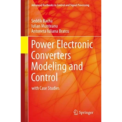 Abbildung von Power Electronic Converters Modeling and Control: with Case Studies (Advanced Textbooks in Control Signal Processing)