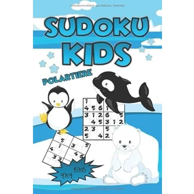 Abbildung von Sudoku Kids Polartiere: ür Kinder ab 6 Jahren 4x4 6x6 200 Rätsel &amp; Lösungen + mit Anleitung Tipps Ideal für Rätselblock Jahre Jungs Mädchen