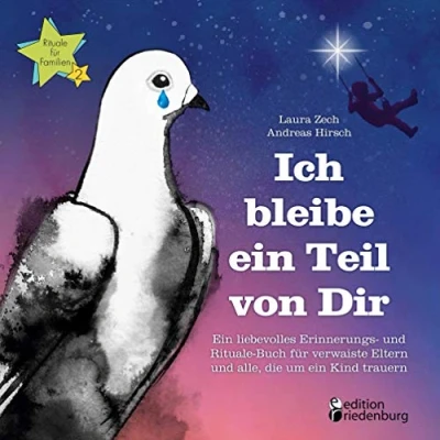 Abbildung von Ich bleibe ein Teil von Dir liebevolles Erinnerungs und Rituale Buch für verwaiste Eltern alle, die um Kind trauern (Rituale Familien)