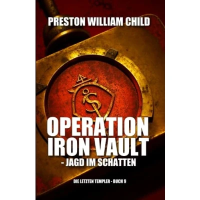 Abbildung von Operation Iron Vault Jagd im Schatten (Die letzten Templer, Band 9)