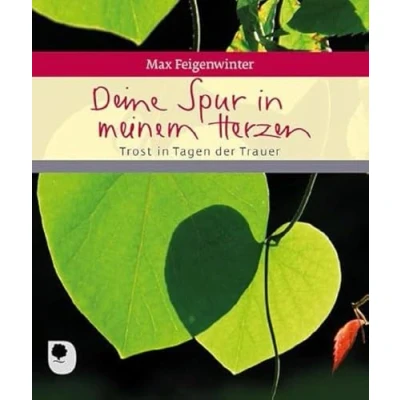 Abbildung von Deine Spur in meinem Herzen: Trost Tagen der Trauer (Eschbacher Geschenkheft)