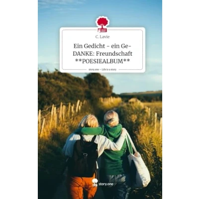 Abbildung von ein Gedicht Ge DANKE: Freundschaft **POESIEALBUM**. Life is a Story story.one